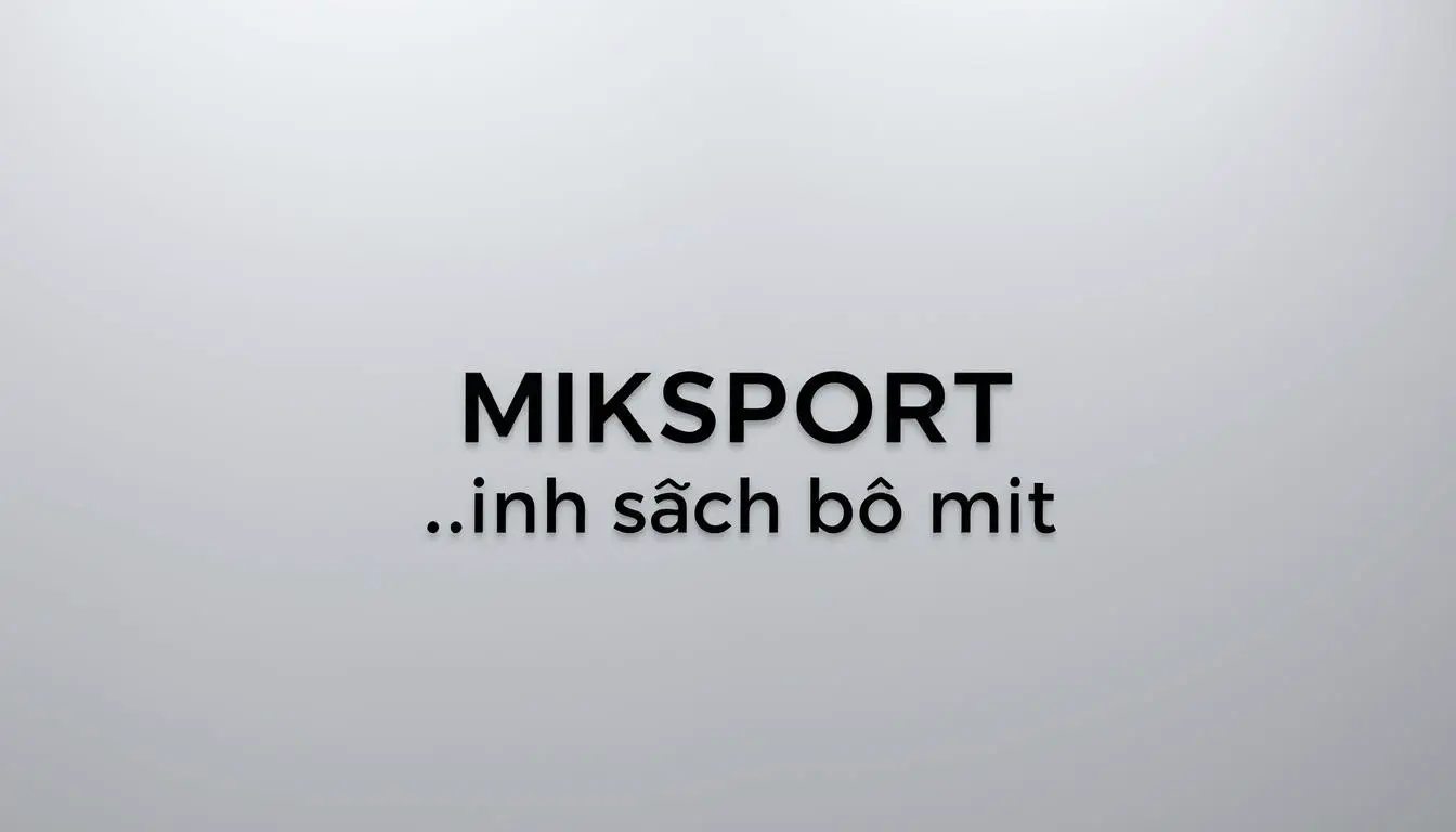 Chính sách bảo mật MKSPORT